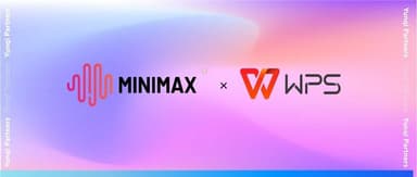 "MiniMax" Powers WPS AI's Model Layer; Homegrown LLM Already Deployed Across Multiple Industries | Yunqi Capital · Riding the AGI+ Wave